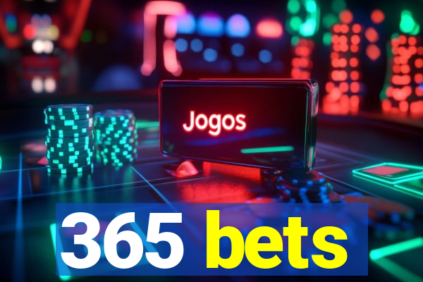 365 bets